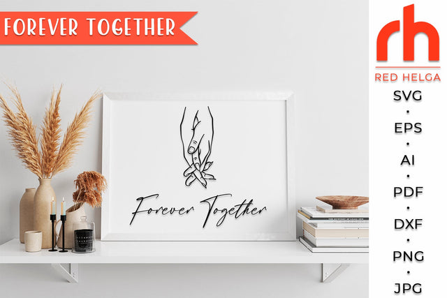 Forever Together SVG - Holding Hands DXF SVG RedHelgaArt 