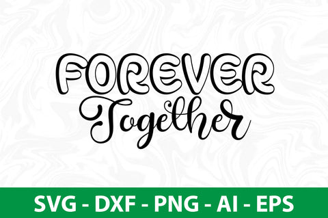 Forever Together svg SVG nirmal108roy 