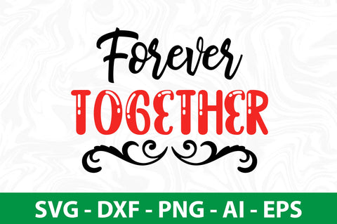 Forever Together svg SVG nirmal108roy 