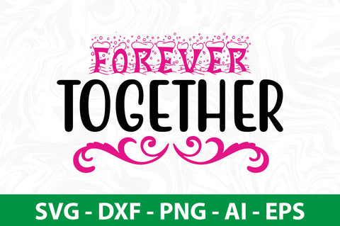 Forever Together svg SVG nirmal108roy 