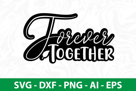 Forever Together svg SVG nirmal108roy 