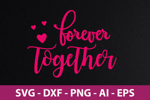 Forever Together-svg SVG nirmal108roy 