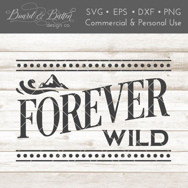 Forever Wild SVG File SVG Board & Batten Design Co 