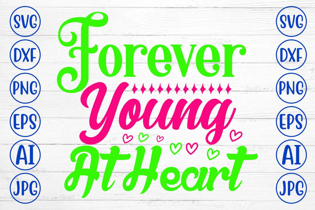Forever Young At Heart SVG Cut File SVG Syaman 