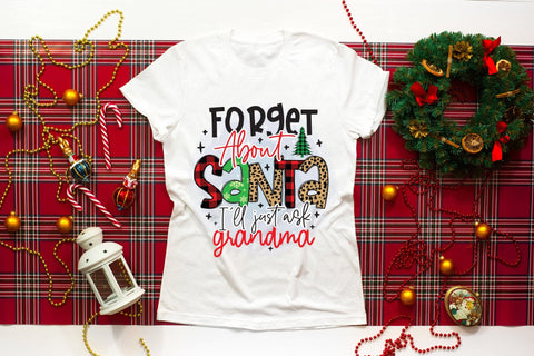 Forget About Santa I'll Just Ask Grandma PNG Sublimation CraftLabSVG 