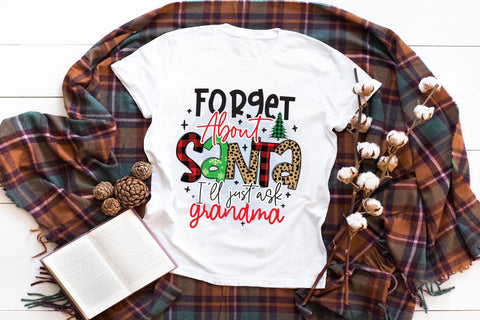 Forget About Santa I'll Just Ask Grandma PNG Sublimation CraftLabSVG 