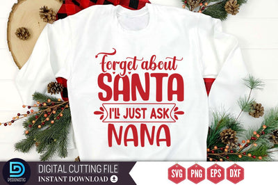 Forget about santa i'll just ask nana SVG SVG DESIGNISTIC 