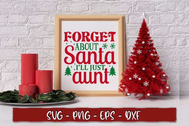 Forget about santa ill just aunt SVG SVG Shetara Begum 