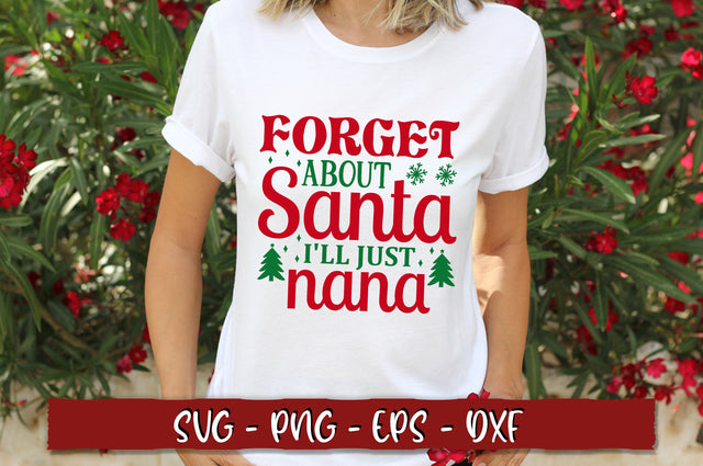 Forget about santa ill just nana SVG SVG Shetara Begum 