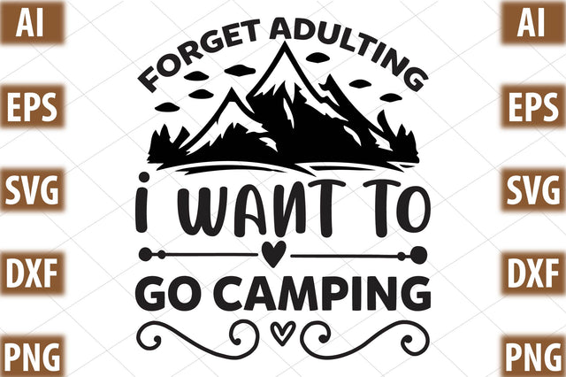 Forget adulting i want to go camping SVG SVGista 