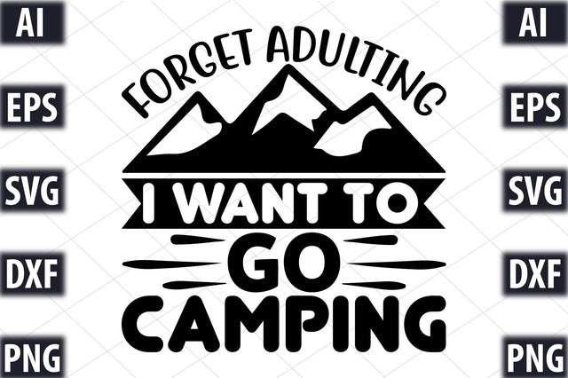 Forget adulting i want to go camping SVG SVGista 