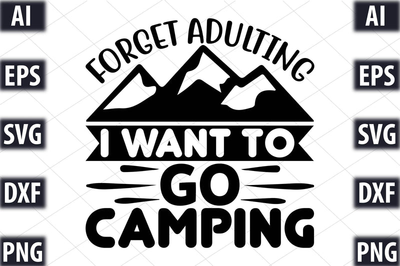 Forget adulting i want to go camping SVG SVGista 
