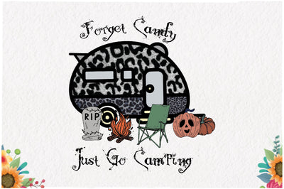 Forget Candy Just Go Camping Sublimation Sublimation Jagonath Roy 