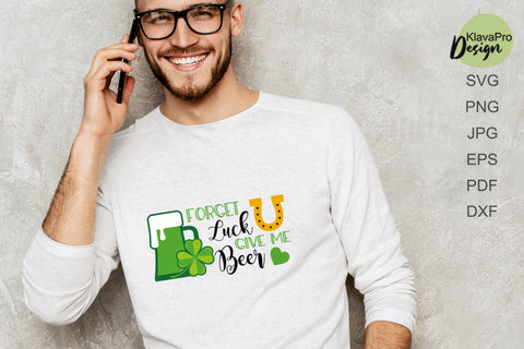 Forget Luck give me Beer| St Patrick's Day funny saying SVG Klava P 