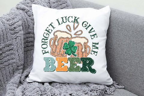 Forget Luck Give Me Beer Sublimation Sublimation Jagonath Roy 