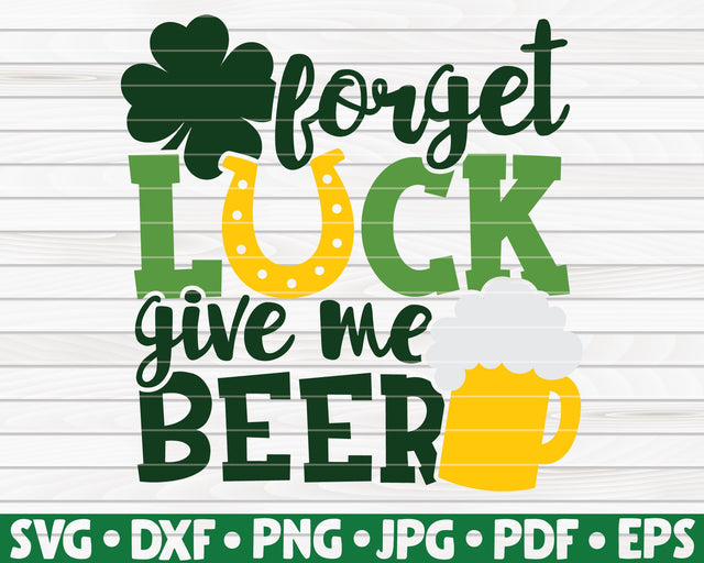 Forget luck give me beer SVG | St. Patrick's Day SVG HQDigitalArt 