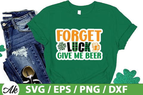 Forget luck give me beer SVG SVG akazaddesign 