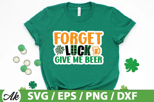 Forget luck give me beer SVG SVG akazaddesign 