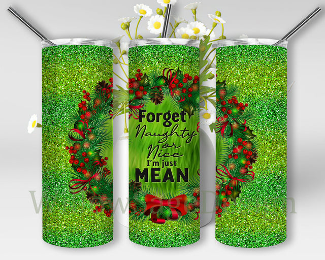 Forget Naughty or Nice I'm Just Mean Tumbler Png, Christmas 20oz Skinny Tumbler, Christmas Glitter Full Tumbler Wrap, Christmas Ring Png, Christmas Sublimation Design, Instant Download Sublimation WillowSageDesign 