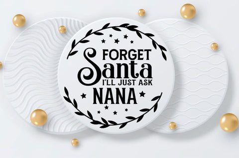 Forget santa i'll just ask nana SVG, Forget santa i'll just ask nana SVG DESIGNISTIC 