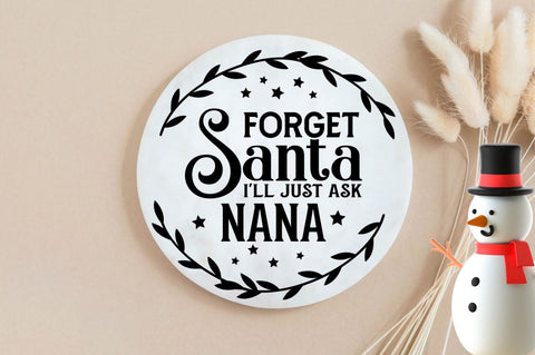 Forget santa i'll just ask nana SVG, Forget santa i'll just ask nana SVG DESIGNISTIC 