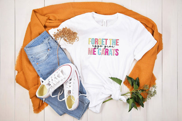 Forget the eggs give me carats Sublimation Sublimation SVGista 