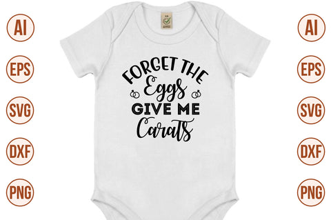 Forget The Eggs Give Me Carats svg SVG orpitasn 