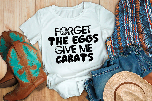 Forget The Eggs Give Me Carats svg SVG orpitasn 