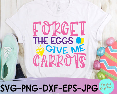 Forget The Eggs Give Me Carrots Easter SVG Cutting Files - Funny Easter Svg SVG She Shed Craft Store 
