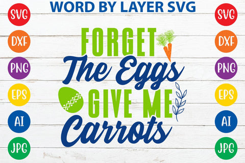 Forget The Eggs Give Me Carrots SVG Design SVG Rafiqul20606 