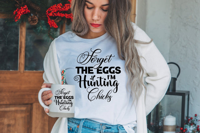 Forget The Eggs I am Hunting Chicks SVG orpitasn 