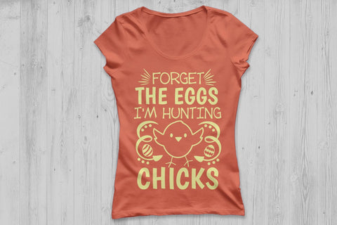 Forget The Eggs I'm Hunting Chicks| Easter SVG Cutting Files SVG CosmosFineArt 