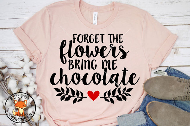 Forget The Flowers Being Me Chocolate, Valentine's Day SVG SVG RedFoxDesignsUS 