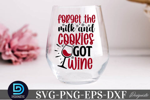 Forget the milk and cookies got wine , Christmas Wine SVG SVG DESIGNISTIC 