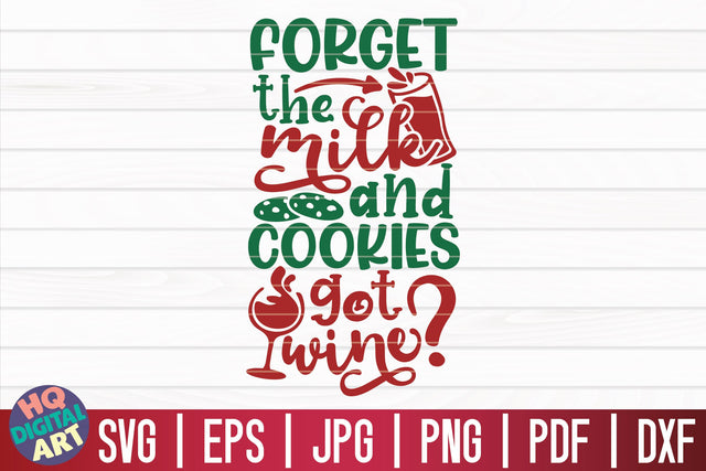 Forget the milk and cookies, got wine? SVG | Christmas Wine SVG SVG HQDigitalArt 
