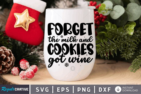 Forget the milk and cookies got wine SVG SVG Regulrcrative 