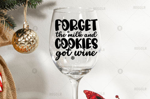 Forget the milk and cookies got wine SVG SVG Regulrcrative 