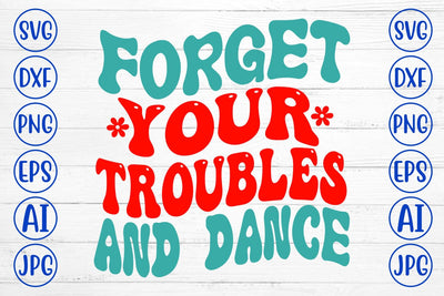 Forget Your Troubles And Dance Retro SVG SVG Syaman 