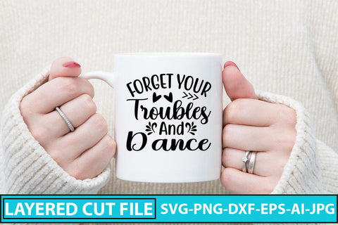 Forget Your Troubles And Dance SVG Cut File SVG Syaman 