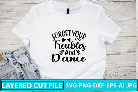 Forget Your Troubles And Dance SVG Cut File SVG Syaman 