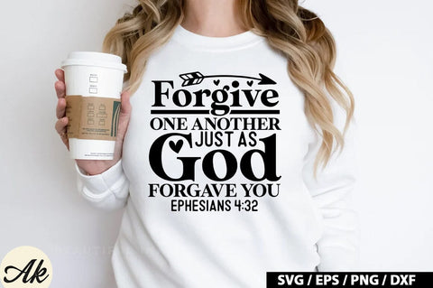 Forgive one another just as god forgave you ephesians 4:32 SVG SVG akazaddesign 