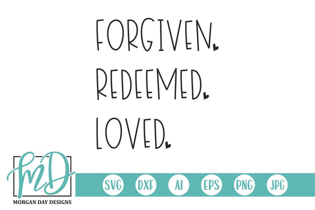 Forgiven Redeemed Loved SVG Morgan Day Designs 