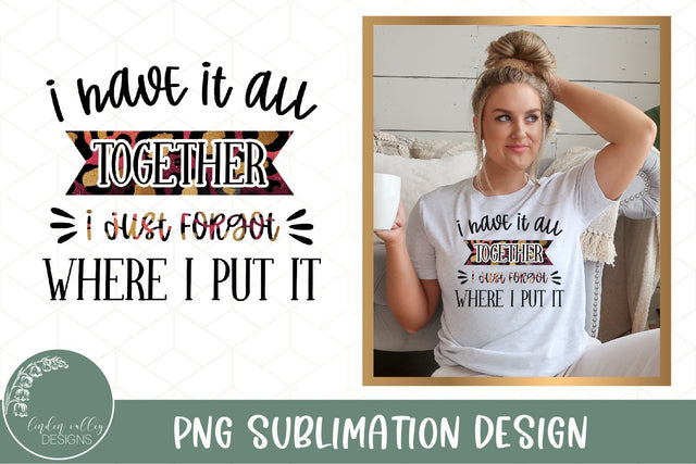 Forgot Where I Put It Funny Sublimation Design PNG Sublimation Linden Valley Designs 