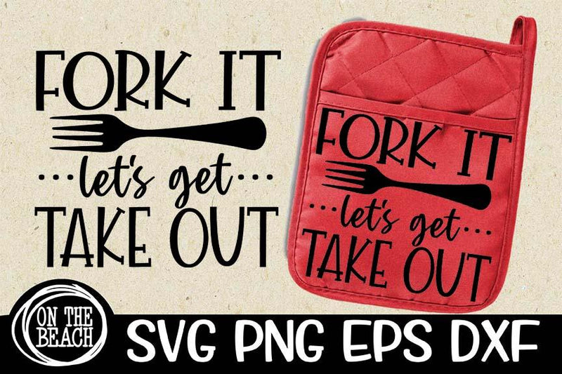 Fork It Let's Get Take Out Svg |Potholder SVG |Baking SVG SVG On the Beach Boutique 
