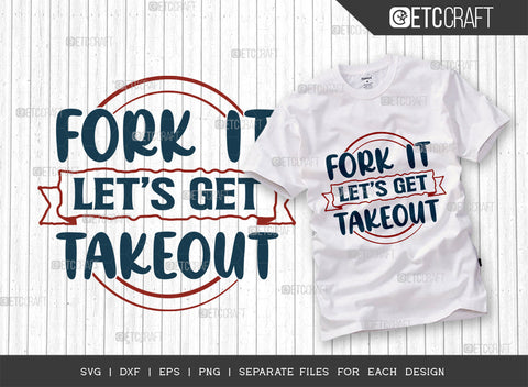 Fork It Lets Get Takeout SVG Bundle | Fork Svg | Kitchen Decoration Svg | Cooking Svg | Kitchen Quotes | ETC T00099 SVG ETC Craft 