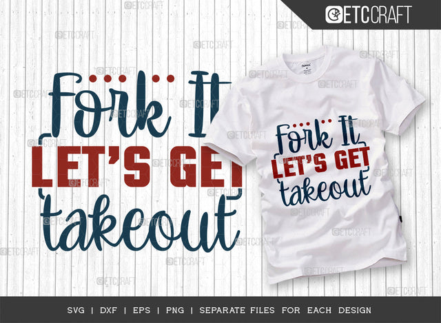 Fork It Lets Get Takeout SVG Cut File | Fork Svg | Kitchen Decoration Svg | Cooking Svg | Kitchen Quotes | ETC T00099 SVG ETC Craft 