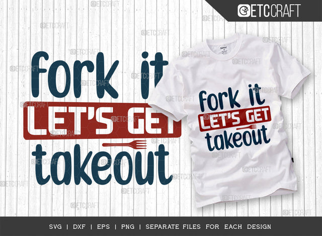 Fork It Lets Get Takeout SVG Cut File | Fork Svg | Kitchen Decoration Svg | Cooking Svg | Kitchen Quotes | ETC T00099 SVG ETC Craft 