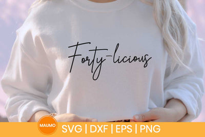 Forty-licious, 40th birthday svg quote SVG Maumo Designs 
