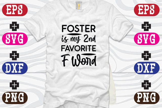 Foster Is My 2nd Favorite F Word SVG Nurstore 