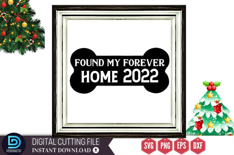 Found my forever home 2022 SVG, Found my forever home 2022 SVG DESIGNISTIC 